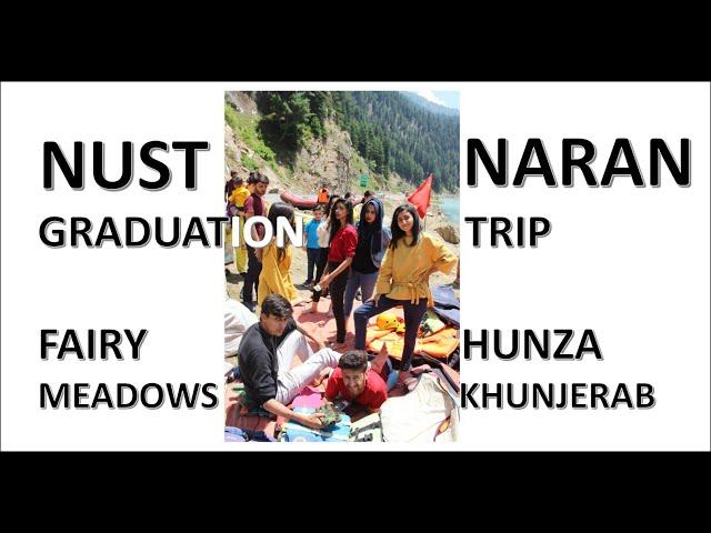 NUST to Naran | Graduation Trip Part VI | Fairy Meadows, Raikot, Babusar, Naran, Rafting, Islamabad