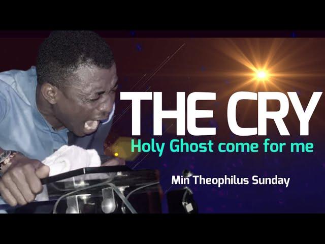 MIN. THEOPHILUS SUNDAY || THE CRY HOLY GHOST COME FOR ME || MSCONNECT WORSHIP