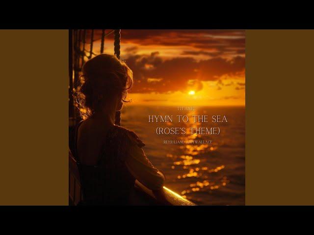 Hymn to the Sea (Rose's Theme)