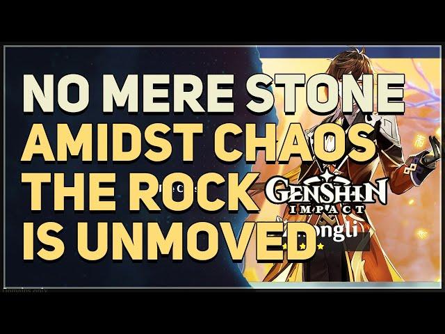 Amidst Chaos the Rock is Unmoved Genshin Impact