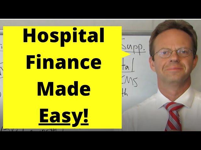 Hospital Finance Explained: Billing, Insurance Payment, Prices, Revenue, Charity Care, Cost-Cutting