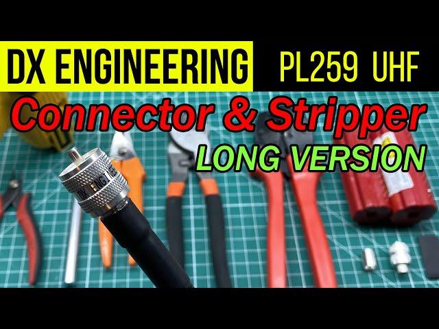 Attaching a PL-259 crimp & solder connector from DX Engineering - Long Version