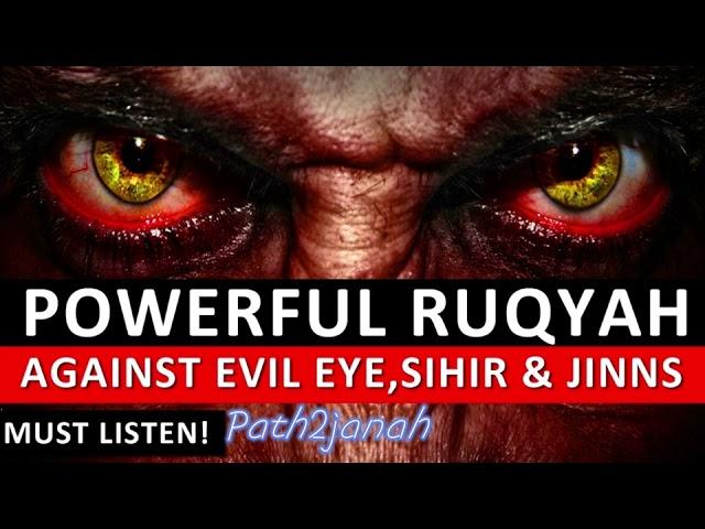 Most Powerful Ruqyah DUA Against Bad Evil Eye, Black magic Sihir, Jinns, & Jealousy