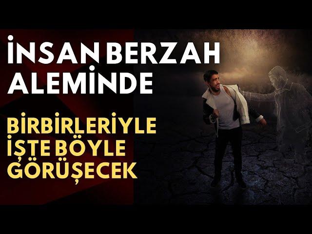 İNSAN BERZAH ALEMİNDE BİRBİRLERİYLE İŞTE BÖYLE GÖRÜŞECEK - KABİR VE AHİRET HAYATI - VOLKAN AKSOY