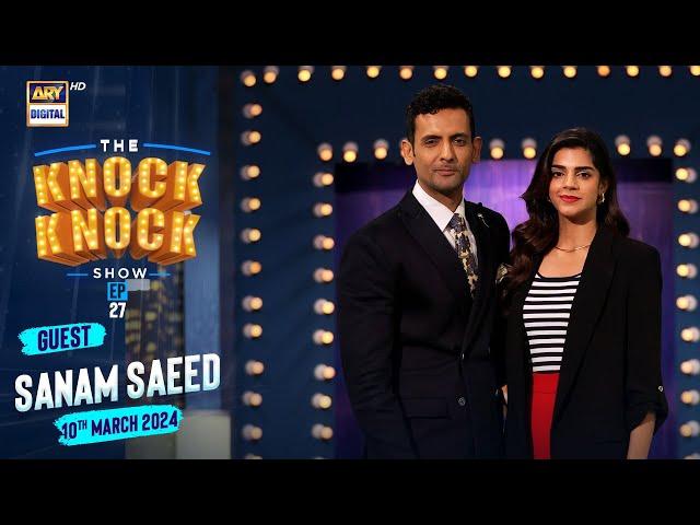 The Knock Knock Show Episode 27 | Sanam Saeed | 10 March 2024 | ARY Digital