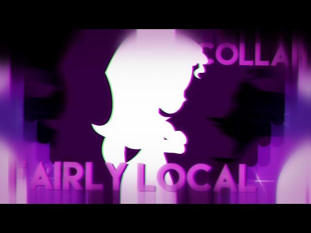 ~*•Fairly Local •*~ Collab [PMV,BBC]