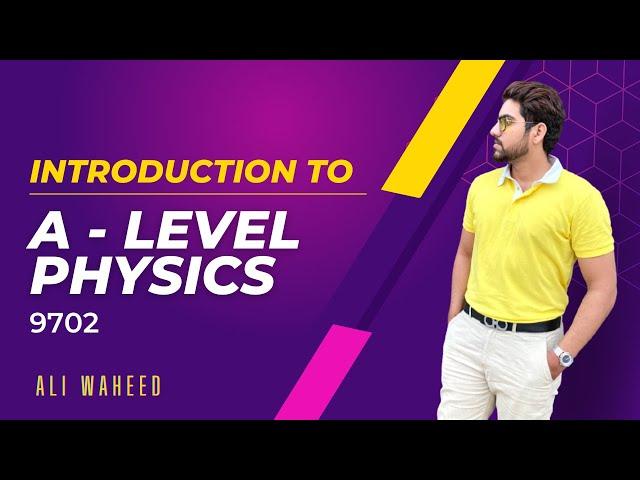 A Level Physics | An Introduction