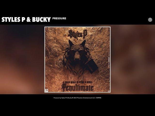 Styles P & Bucky - Pressure (Official Audio)