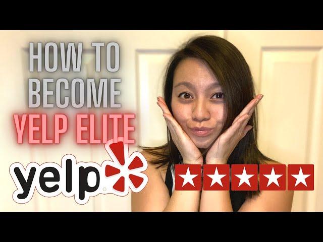 How to become YELP ELITE + WHY you should start now!!!!