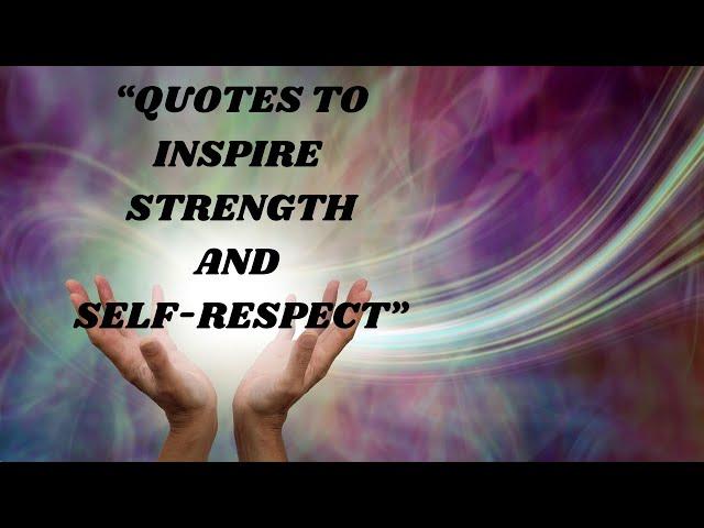 "Empowerment Through Humility: Quotes to Inspire Strength and Self-Respect"