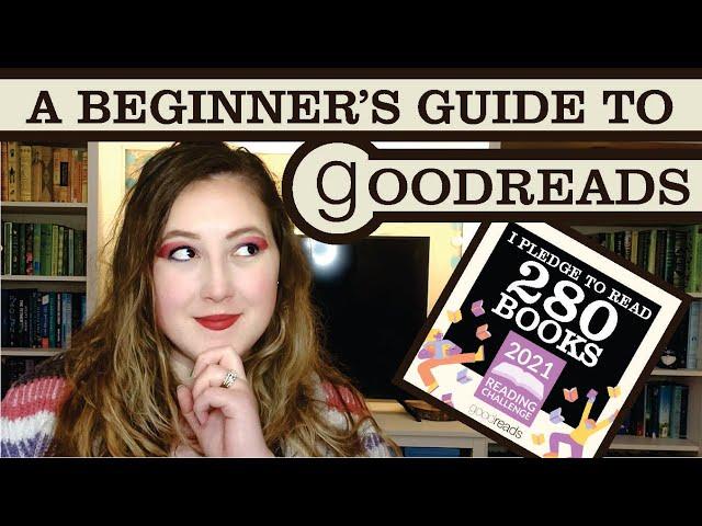 How to Use Goodreads (For Beginners)