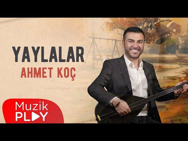 Ahmet Koç - Yaylalar (Official Video)