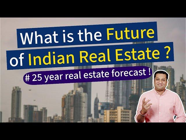 What is the Future of Real Estate in India