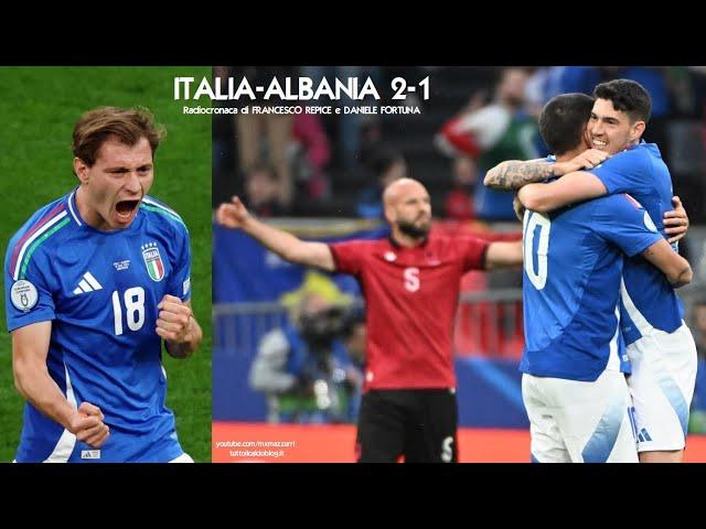 ITALIA-ALBANIA 2-1 - Radiocronaca di Francesco Repice e Daniele Fortuna (15/6/2024) EUROPEI