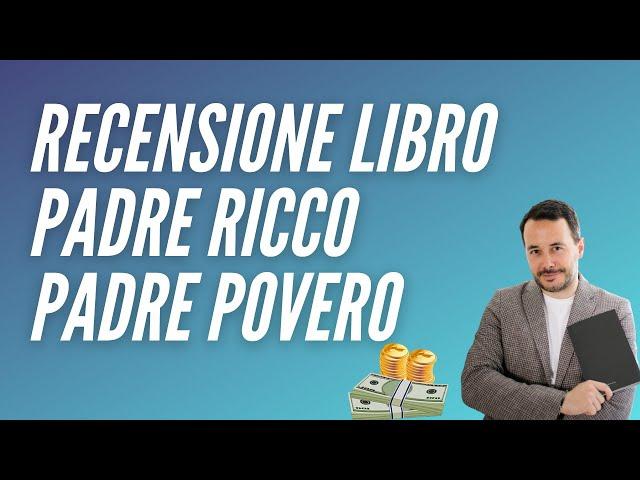 Recensione Libro - Padre ricco padre povero