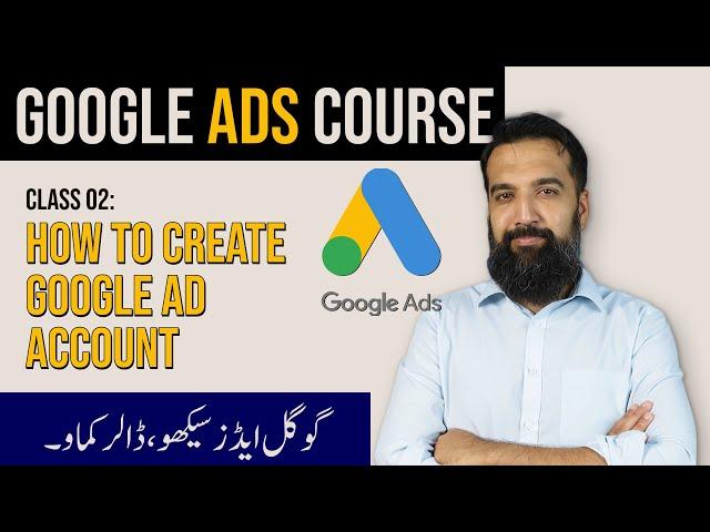 How to create a Google Ad Account | Google Ads Course | Azadchaiwala | Class 2