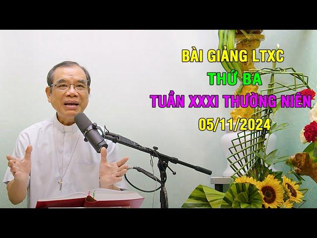 Bài giảng LTXC Thứ Ba Tuần XXXI Thường Niên | Ngày 05/11/2024 | Lời Chúa Hôm Nay