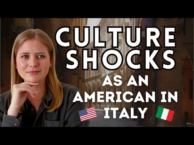 Culture Shocks as an American Living in Italy | Italian Culture Shocks