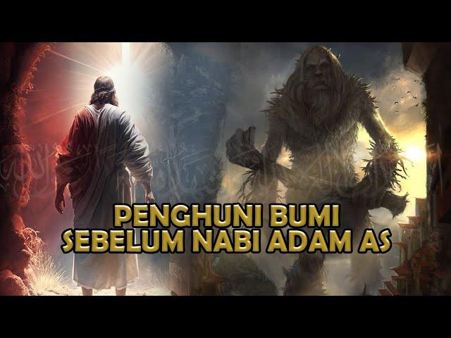 PENGHUNI BUMI SEBELUM NABI ADAM AS !!! SIAPAKAH DIA?? - Sejarah Islam