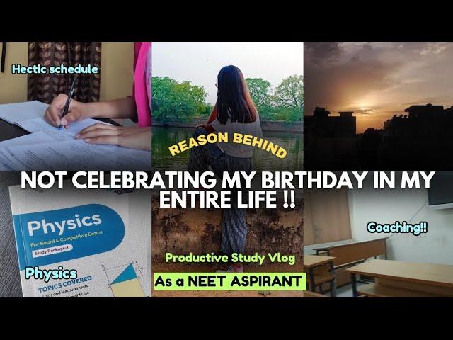 I'll Never Celebrate MY BIRTHDAY!? | Productive Study Vlog as a NEET ASPIRANT  | CBSE 11th Grader