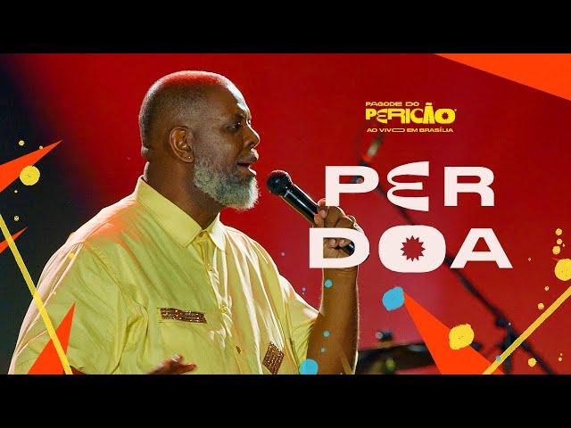 Péricles - Perdoa | Pagode do Pericão Ao Vivo em Brasília (Vídeo Oficial)