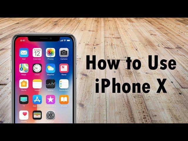 How to Use the iPhone X for Beginners