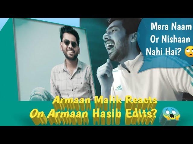 How Armaan Malik Reacts After Watching My Edits?  | Armaan Hasib