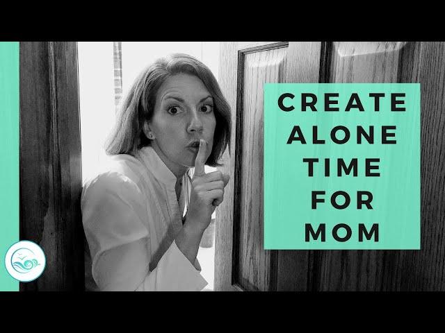 How to CREATE ALONE TIME FOR MOM and FIND TRANQUILITY {Kathryn Gardner}