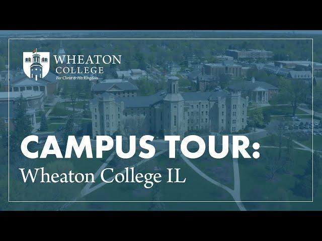 Campus Tour | Wheaton College IL