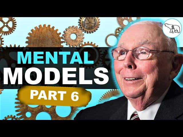 Charlie Munger: Mental Models for the Rest of Your Life (PART 6)