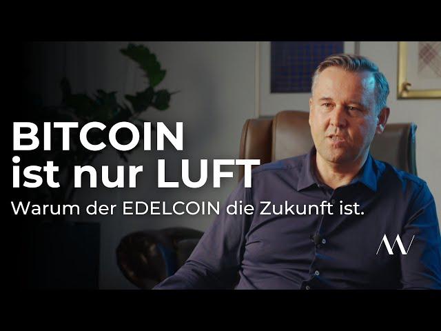 BITCOIN ist NUR LUFT | Warum der EDELCOIN die ZUKUNFT ist! | Andreas Wiebe