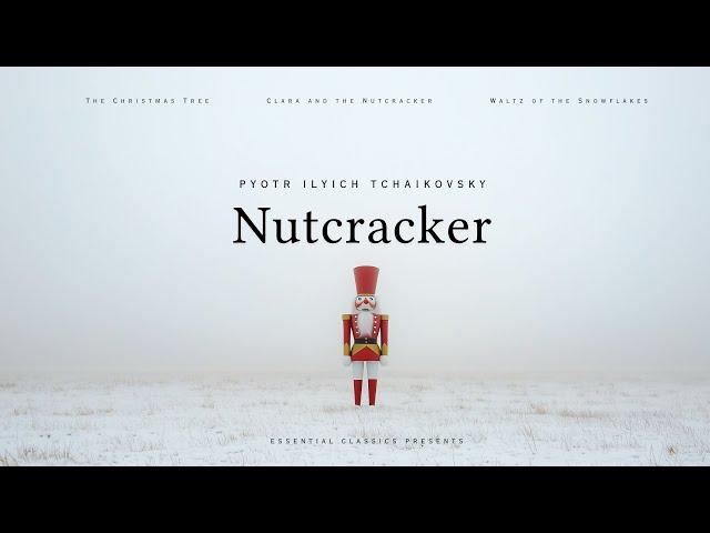 The Nutcracker - Tchaikovsky (Essential Christmas Music)