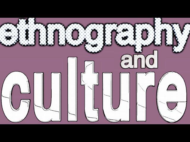 ETHNOGRAPHY