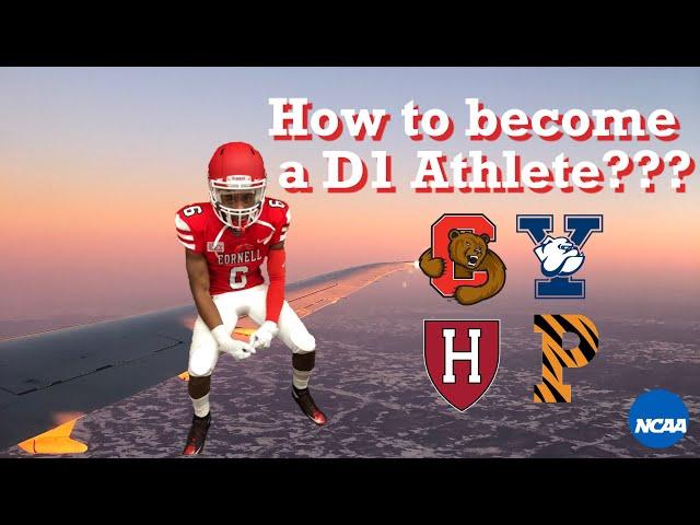 How to become a D1 Athlete (At an Ivy League School)