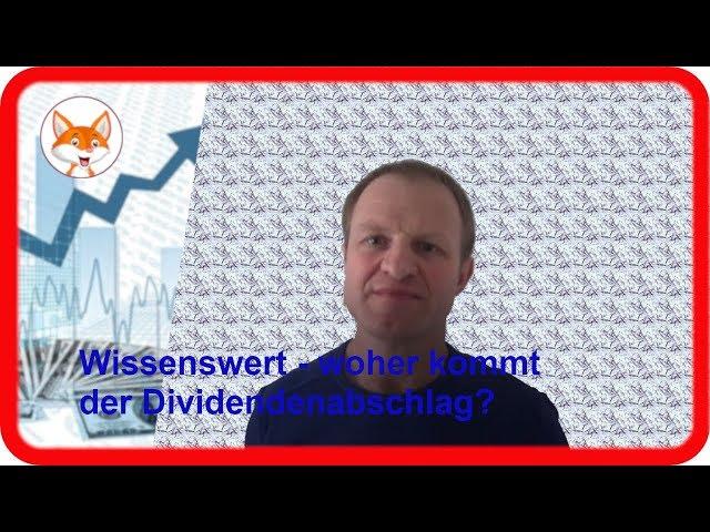 Wissenswert - woher kommt der Dividendenabschlag?