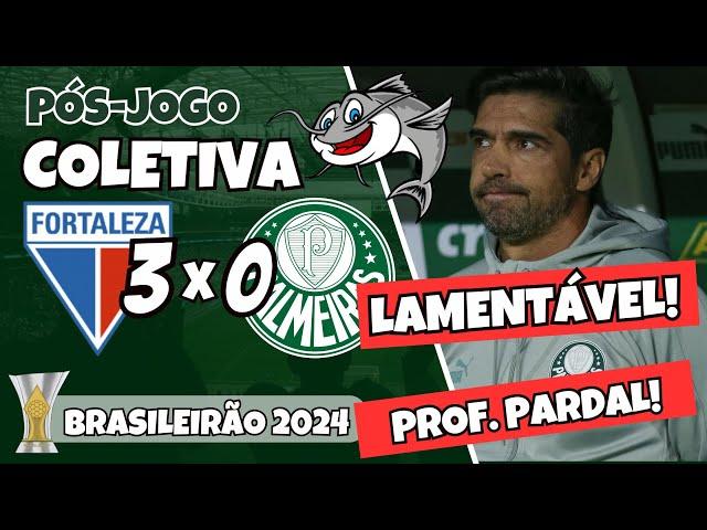 VEXAME! PÓS-JOGO | FORTALEZA 3X0 PALMEIRAS | BRASILEIRÃO 2024 | COLETIVA ABEL FERREIRA | AO VIVO