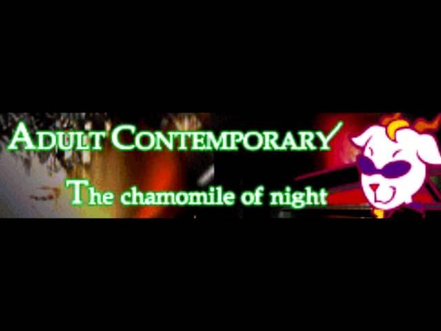 ADULT CONTEMPORARY 「The chamomile of night」