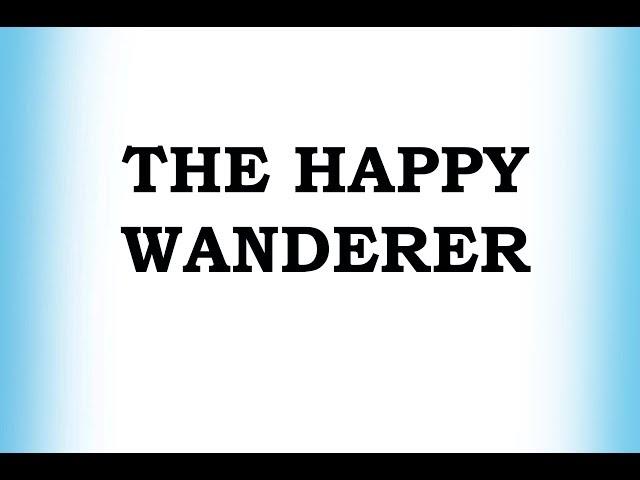 The Happy Wanderer