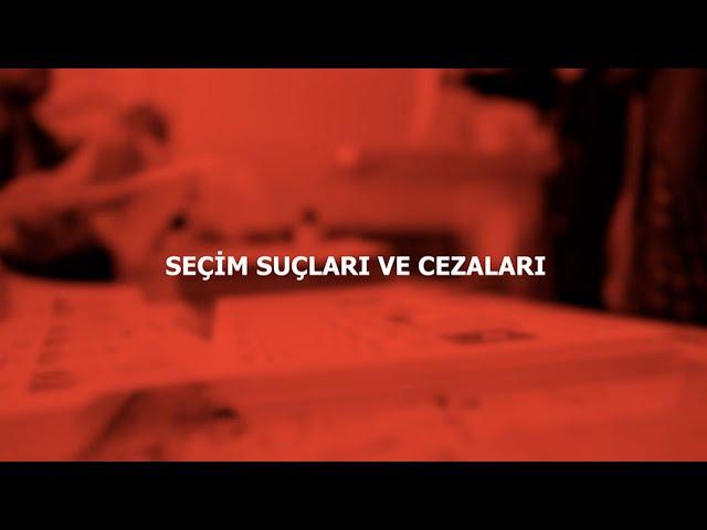 SEÇİM SUÇLARI ve CEZALARI