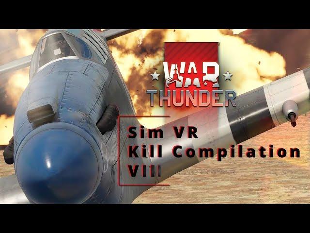 War Thunder Sim VR Kill Compilation 8