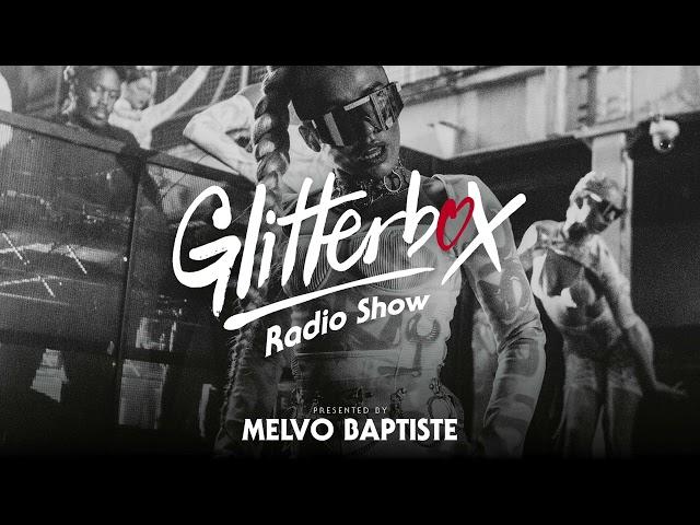 Glitterbox Radio Show 291: Presented By Melvo Baptiste