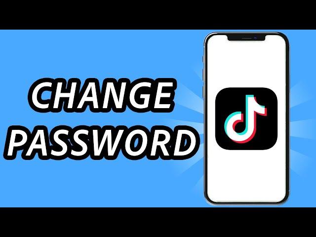 How to change password on TikTok 2024 (FULL GUIDE)