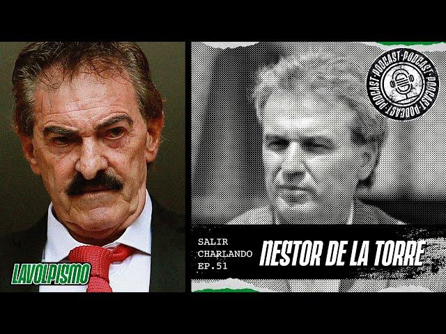 Salir Charlando #51 - Nestor de la Torre y La Volpe analizan el presente y futuro de la Selección