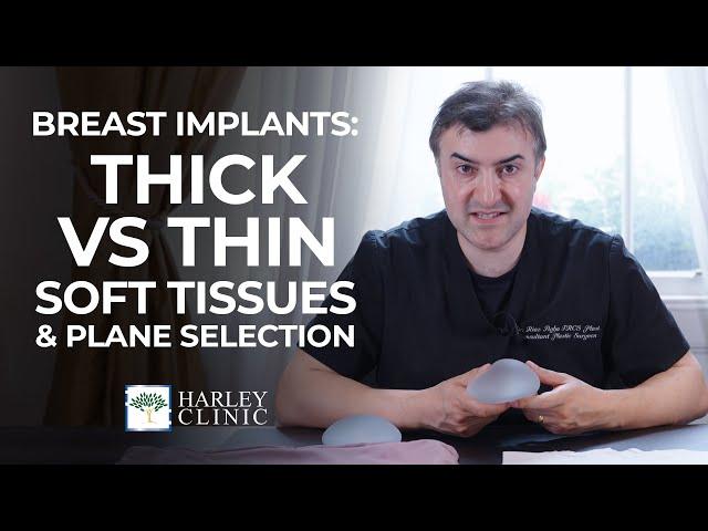 Breast Implants: Thick VS Thin Soft Tissues & Plane Selection | Harley Clinic Group