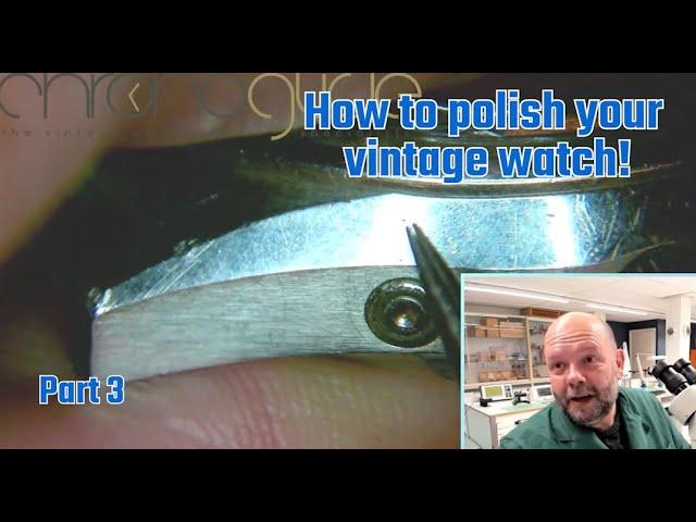 How to polish your vintage watches - Part 3 Finishing