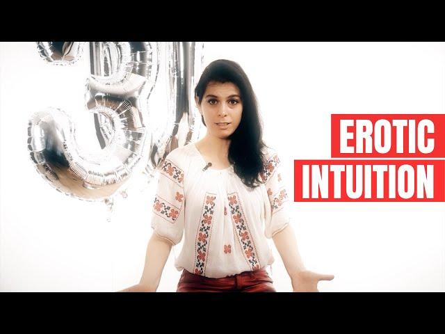 3 Ways to Look at your Erotic Intuition  (Liana, Holistic Intimacy Coach)