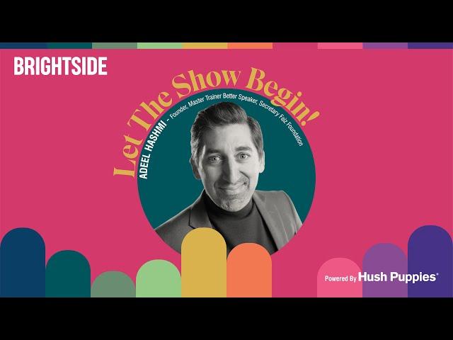 Let the Show Begin with Adeel Hashmi | The Bright Side Show