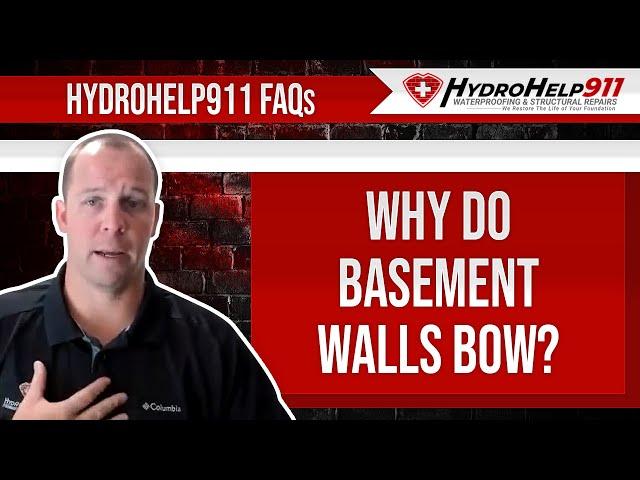 Why Do Basement Walls Bow? | HydroHelp911 FAQ