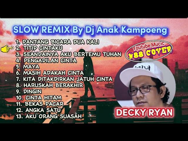 NONSTOP || Slow Remix || Decky Ryan || DJ ANAK KAMPOENG || N88 Cover