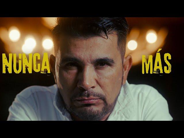 NUNCA MAS - SERGIO MENDIVIL (Video Oficial)